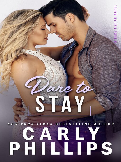 Title details for Dare to Stay by Carly Phillips - Available